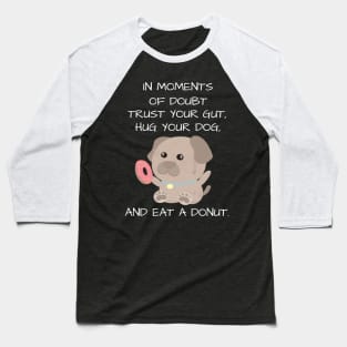 Cute and inspirational dog and donut - pink Baseball T-Shirt